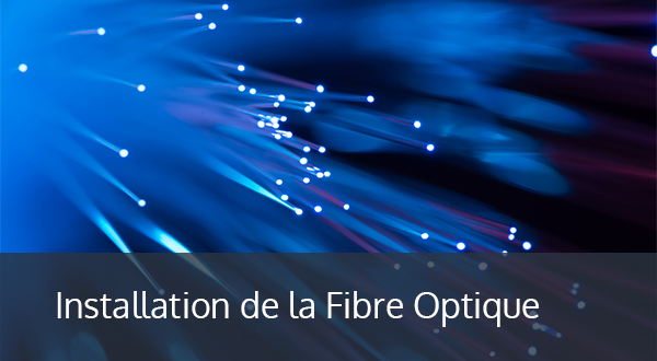 Installation de la fibre optique