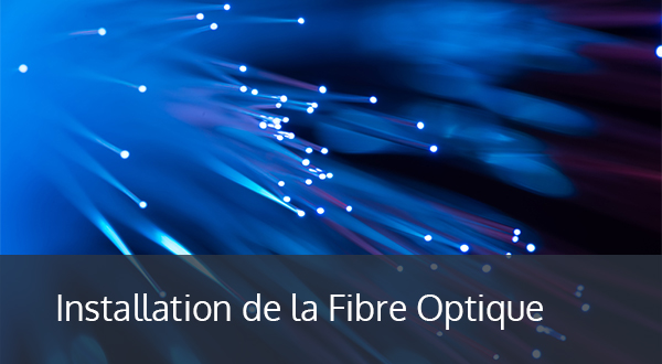Installation de la fibre optique